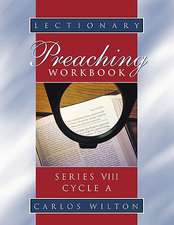 Lectionary Preaching Workbook, Series VIII, Cycle a