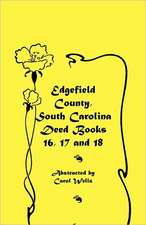 Edgefield County, South Carolina: Deed Books 16, 17, 18