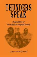 Thunder Speaks: Biographies of Nine Special Original People