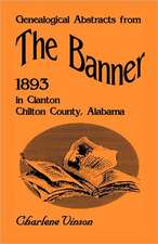 Genealogical Abstracts from the Banner, 1893, in Clanton, Chilton County, Alabama