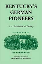 Kentucky's German Pioneers: H.A. Rattermann's History