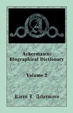 Ackerman(n) Biographical Dictionary, Volume 2