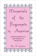 Memorials of the Huguenots in America, with Special Reference to Their Emigration to Pennsylvania