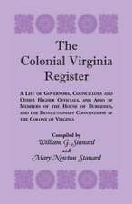 The Colonial Virginia Register: A List of Governors...and Other Higher Officials...of the Colony of Virginia