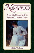 Nanny Wood: From Washington Belle to Portland's Grande Dame