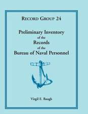 Preliminary Inventory of the Records of the Bureau of Naval Personnel: Record Group 24