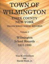 Town of Wilmington, Essex County, New York, Transcribed Serial Records, Volume 9, Wilmington School Records, 1822-1900