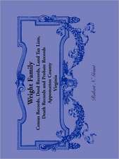 Wright Family Records: Appomattox County, Virginia, Census Records, Deed Records, Land Tax Lists, Death Records, Probate Records