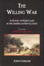 The Willing War: A Novel of Maryland in the American Revolution