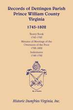 Records of Dettingen Parish, Prince William County, Virginia, Vestry Book, 1745-1785, Minutes of Meetings of the Overseers of the Poor, 1788-1802, Ind