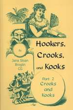 Hookers, Crooks and Kooks, Part II Crooks and Kooks