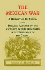 The Mexican War: A History of Its Origin