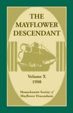 The Mayflower Descendant, Volume 10, 1908