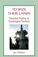 To Seize Their Lands: Manifest Destiny in Washington State