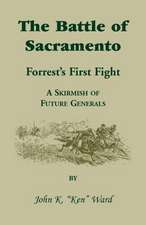 The Battle of Sacramento: Forrest's First Fight, a Skirmish of Future Generals