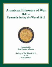 American Prisoners of War Held at Plymouth During the War of 1812