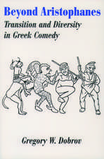 Beyond Aristophanes: Transition and Diversity in Greek Comedy