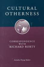 Cultural Otherness: Correspondence with Richard Rorty