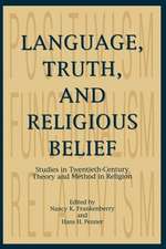 Language, Truth, and Religious Belief: Studies in Twentieth-Century Theory and Method in Religion