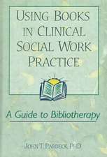 Using Books in Clinical Social Work Practice: A Guide to Bibliotherapy