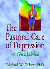 The Pastoral Care of Depression: A Guidebook