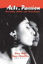 Acts of Passion: Sexuality, Gender, and Performance