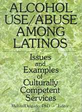 Alcohol Use/Abuse Among Latinos: Issues and Examples of Culturally Competent Services