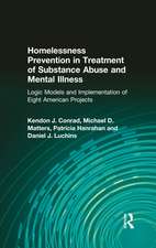 Homelessness Prevention in Treatment of Substance Abuse and Mental Illness: Logic Models and Implementation of Eight American Projects