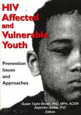 HIV Affected and Vulnerable Youth: Prevention Issues and Approaches