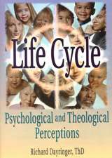 Life Cycle: Psychological and Theological Perceptions