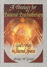 A Theology for Pastoral Psychotherapy: God's Play in Sacred Spaces