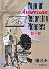 Popular American Recording Pioneers: 1895-1925