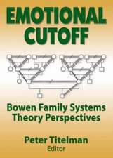 Emotional Cutoff: Bowen Family Systems Theory Perspectives