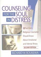 Counseling for the Soul in Distress: What Every Religious Counselor Should Know About Emotional and Mental Illness, Second Edition