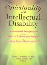 Spirituality and Intellectual Disability: International Perspectives on the Effect of Culture and Religion on Healing Body, Mind, and Soul