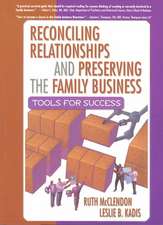 Reconciling Relationships and Preserving the Family Business: Tools for Success