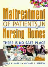 Maltreatment of Patients in Nursing Homes: There Is No Safe Place