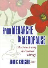 From Menarche to Menopause: The Female Body in Feminist Therapy