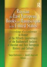 Russian and East European Books and Manuscripts in the United States: Proceedings of a Conference in Honor of the Fiftieth Anniversary of the Bakhmeteff Archive of Russia