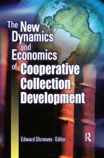 The New Dynamics and Economics of Cooperative Collection Development