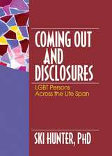 Coming Out and Disclosures: LGBT Persons Across the Life Span