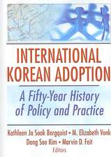 International Korean Adoption: A Fifty-Year History of Policy and Practice