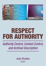 Respect for Authority: Authority Control, Context Control, and Archival Description