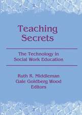 Teaching Secrets: The Technology in Social Work Education