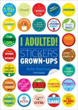 I Adulted!: Stickers for Grown-Ups