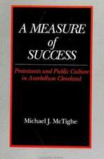 A Measure of Success: Protestants and Public Culture in Antebellum Cleveland