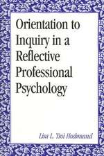 Orientation to Inquiry in Reflective Professional Psychology