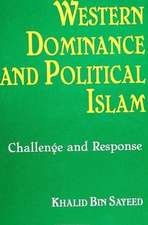 Western Dominance and Political Islam: Challenge and Response