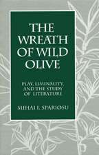 The Wreath of Wild Olive: Play, Liminality, and the Study of Literature