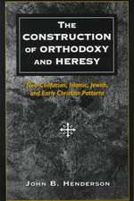 The Construction of Orthodoxy and Heresy